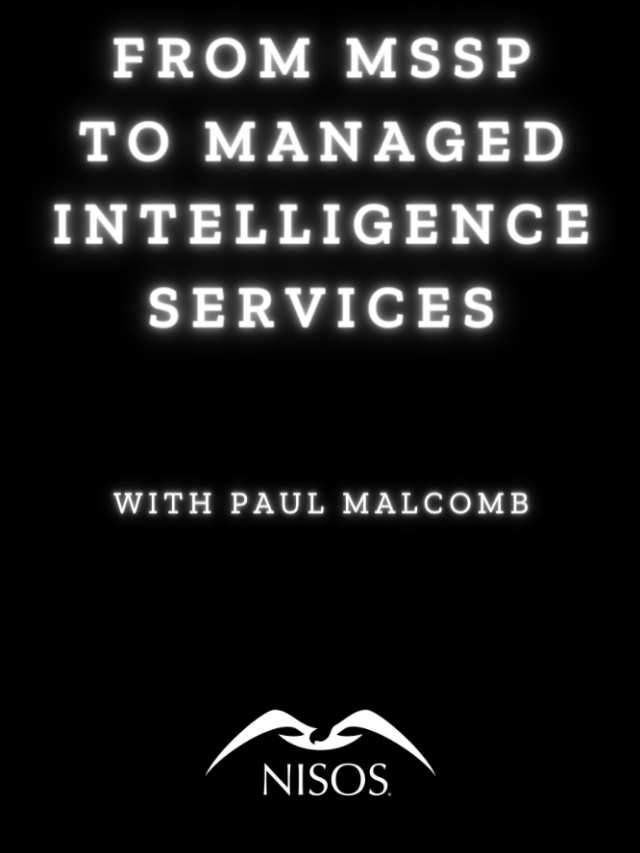 The Journey from MSSP to Managed Intelligence Services.