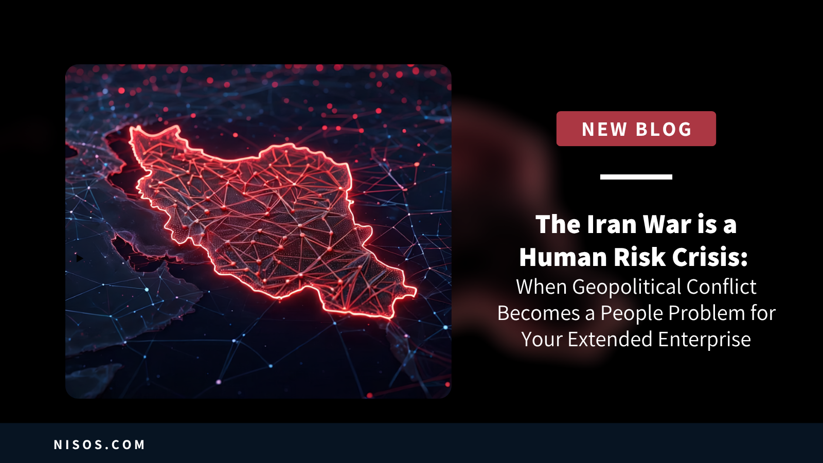 Human Risk in Geopolitical Conflict: Iran War Lessons - Nisos